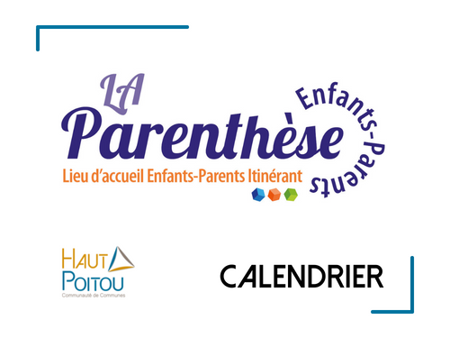 Logo de « La Parenthèse », lieu d’accueil enfants-parents itinérant, avec mention « Calendrier » et logo de la communauté de communes Haut-Poitou.